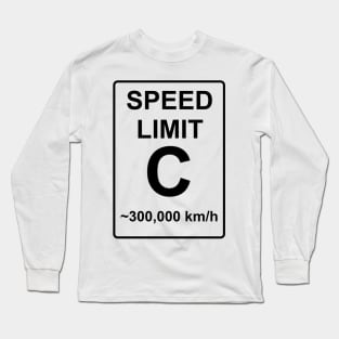 Speed Limit ~300,000 km/h BW Long Sleeve T-Shirt